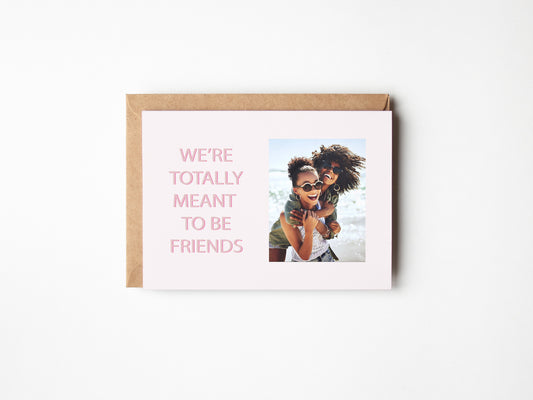 We're Totally Meant To Be Friends, Galentine's Day Keepsake Photo Mat Greeting Card